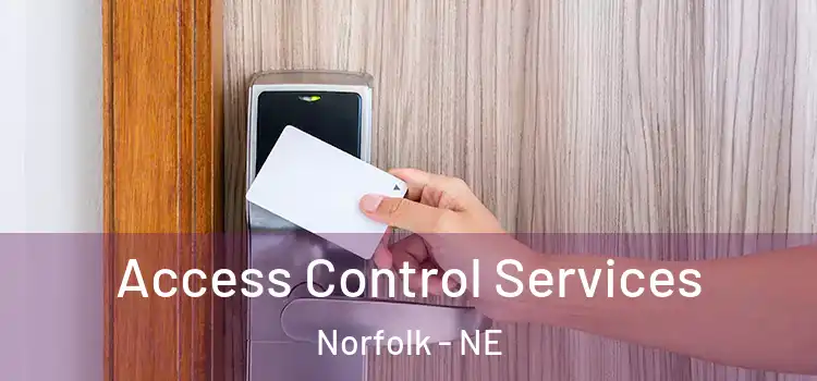 Access Control Services Norfolk - NE