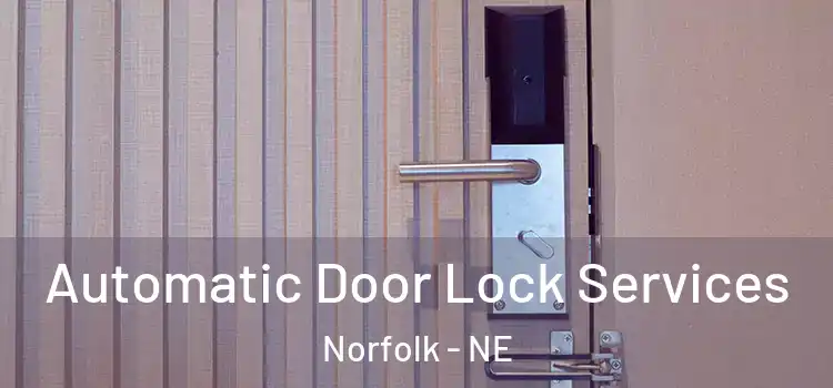 Automatic Door Lock Services Norfolk - NE