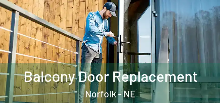  Balcony Door Replacement Norfolk - NE