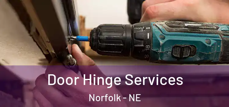 Door Hinge Services Norfolk - NE
