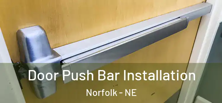  Door Push Bar Installation Norfolk - NE