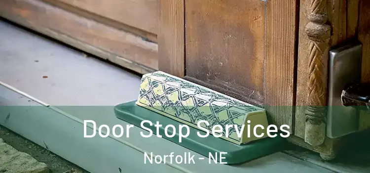  Door Stop Services Norfolk - NE