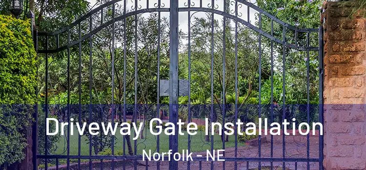  Driveway Gate Installation Norfolk - NE