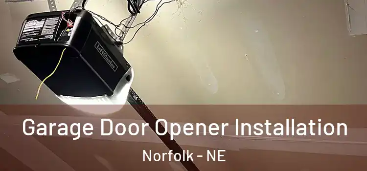  Garage Door Opener Installation Norfolk - NE