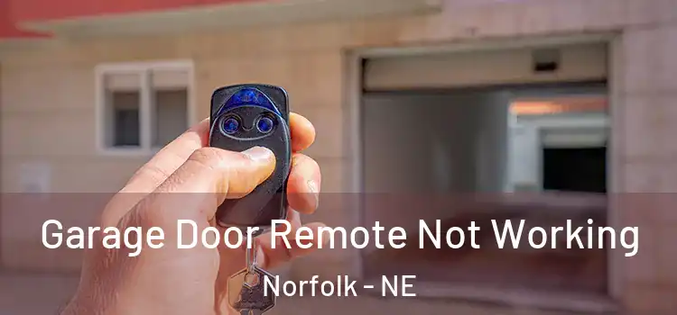  Garage Door Remote Not Working Norfolk - NE