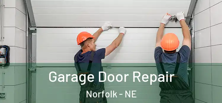  Garage Door Repair Norfolk - NE