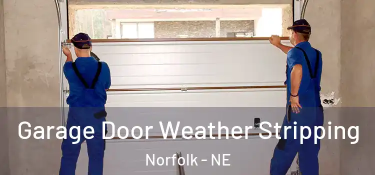  Garage Door Weather Stripping Norfolk - NE
