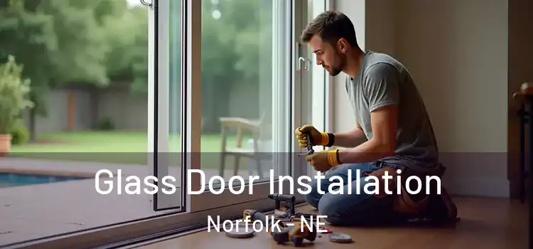  Glass Door Installation Norfolk - NE