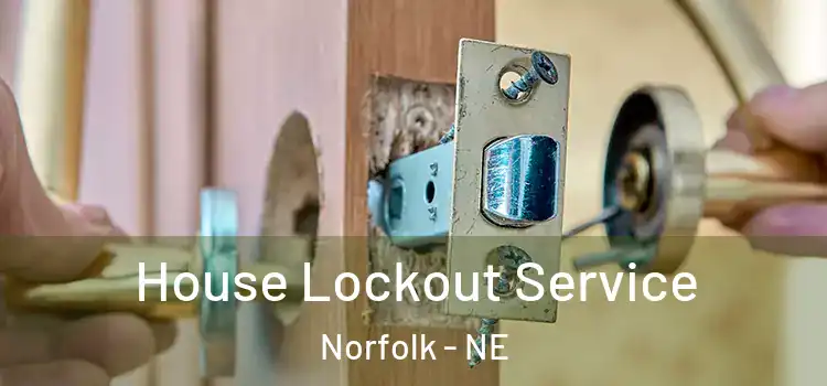 House Lockout Service Norfolk - NE