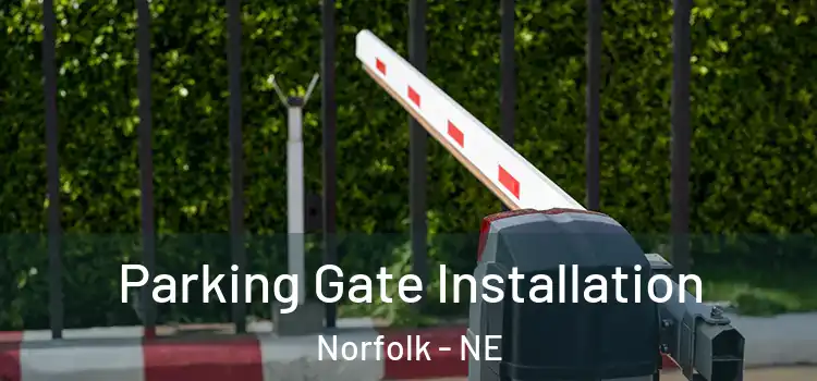  Parking Gate Installation Norfolk - NE