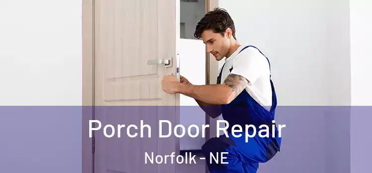  Porch Door Repair Norfolk - NE