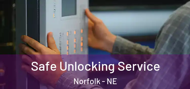  Safe Unlocking Service Norfolk - NE