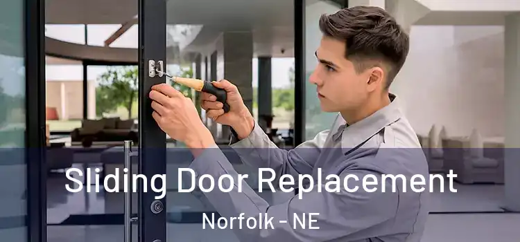  Sliding Door Replacement Norfolk - NE